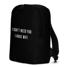 I don't need you, i have wifi (funny) Minimalist Backpack by Design Express