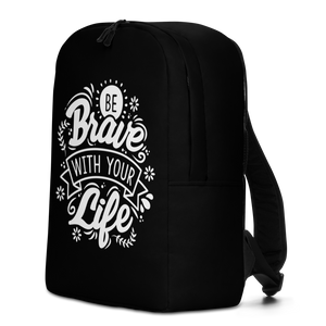 Be Brave With Your Life Minimalist Backpack by Design Express