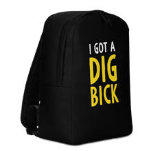 I Got a Dig Bick (Funny) Minimalist Backpack by Design Express