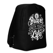 Be Brave With Your Life Minimalist Backpack by Design Express