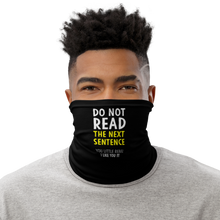 Default Title Do Not Read The Next Sentence Face Mask & Neck Gaiter by Design Express