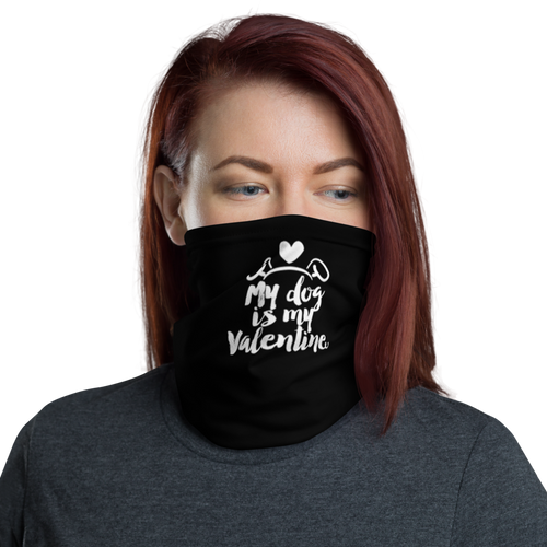 Default Title My Dog is My Valentine (Dog lover) Funny Face Mask & Neck Gaiter by Design Express