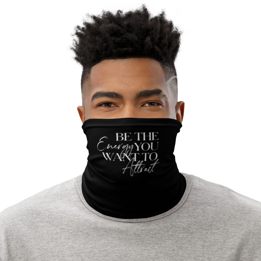 Default Title Be the energy you want to attract (motivation) Face Mask & Neck Gaiter by Design Express