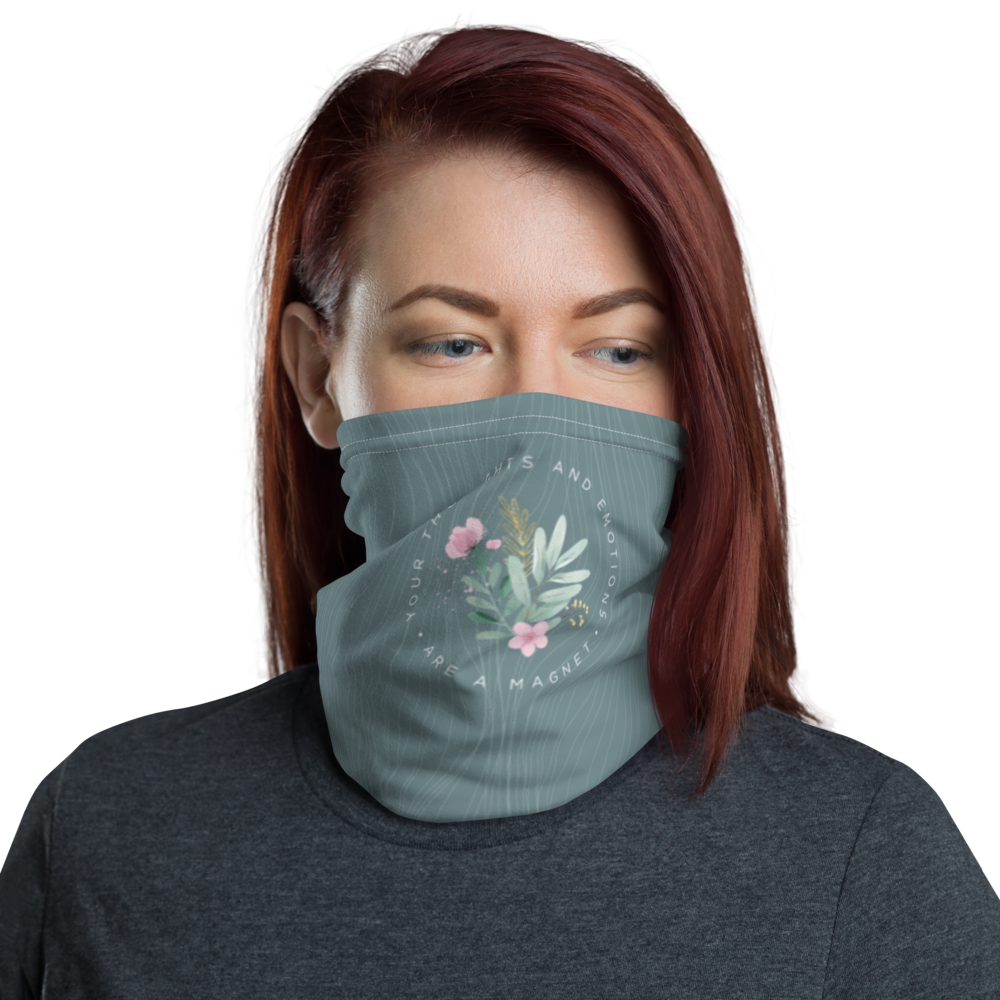 Your thoughts and emotions are a magnet Face Mask & Neck Gaiter