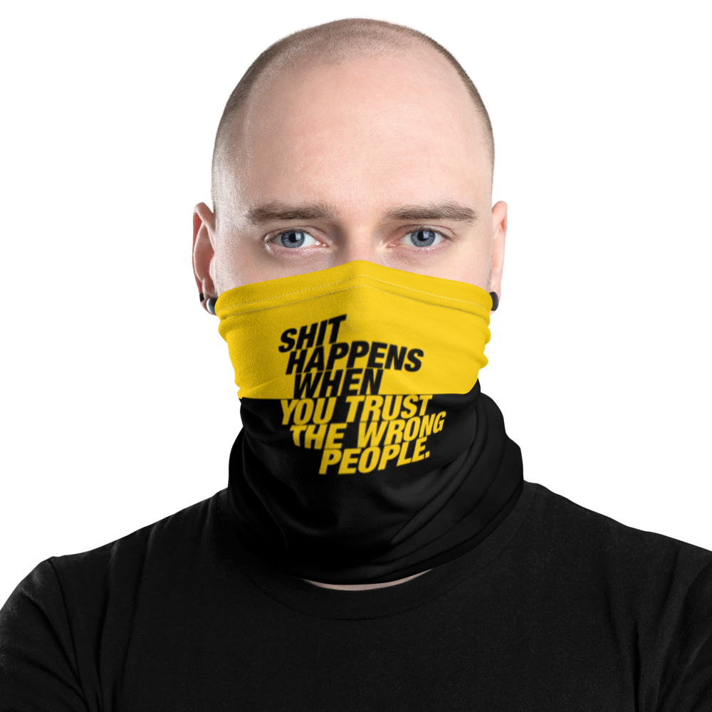 Default Title Shit happens when you trust the wrong people (Bold) Face Mask & Neck Gaiter by Design Express