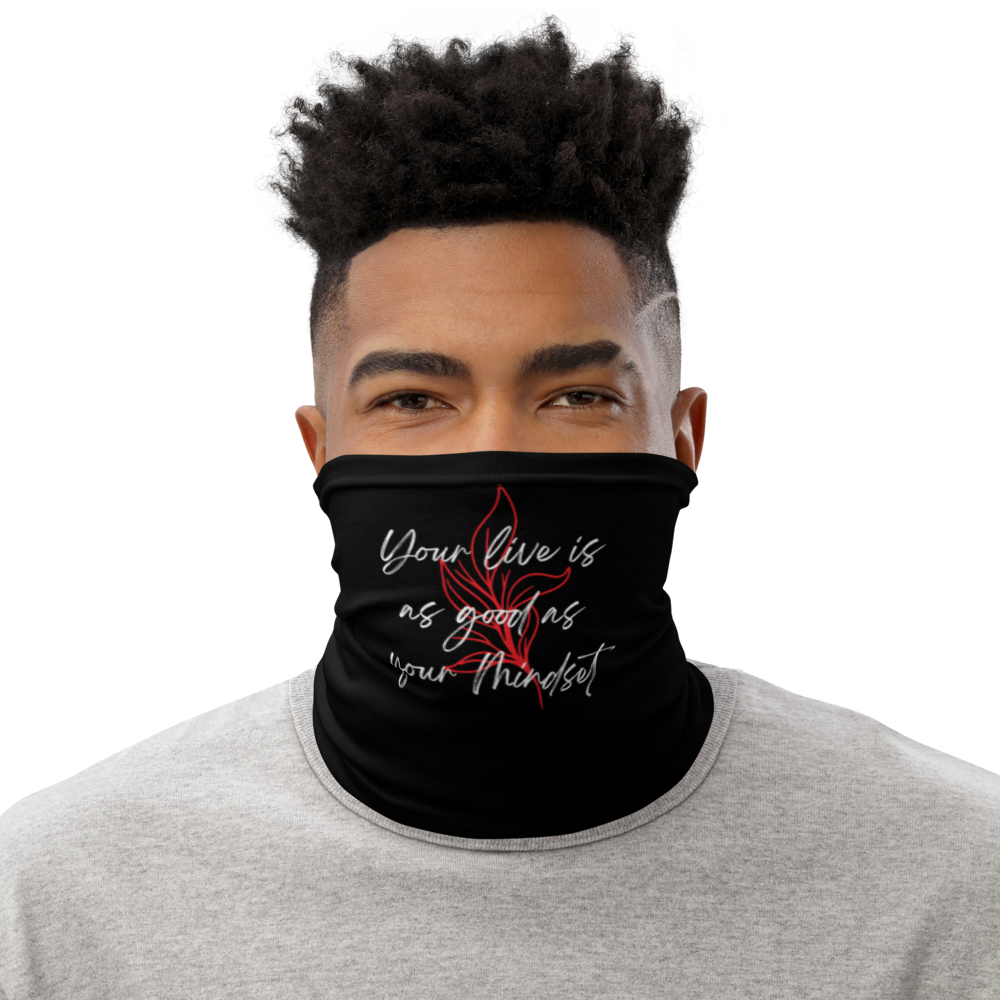 Default Title Your life is as good as your mindset Face Mask & Neck Gaiter by Design Express