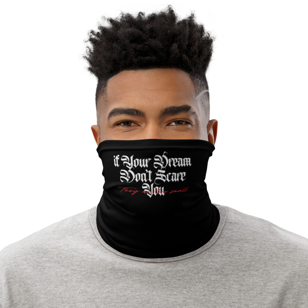 Default Title If your dream don't scare you, they are too small Face Mask & Neck Gaiter by Design Express