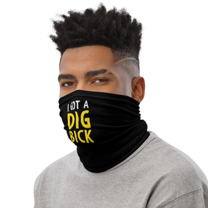 I Got a Dig Bick (Funny) Face Mask & Neck Gaiter by Design Express