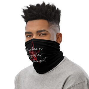 Your life is as good as your mindset Face Mask & Neck Gaiter by Design Express