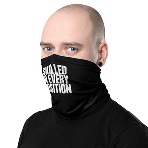 Skilled in Every Position (Funny) Face Mask & Neck Gaiter