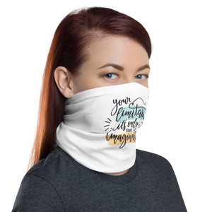 Your limitation it's only your imagination Face Mask & Neck Gaiter by Design Express