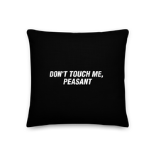 Don't Touch Me, Peasant Funny Square Premium Pillow by Design Express