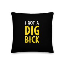 I Got a Dig Bick (Funny) Square Premium Pillow by Design Express