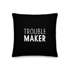 Trouble Maker (Funny) Square Premium Pillow by Design Express