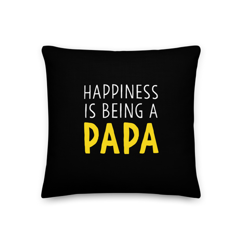 18×18 Happiness is Being a Papa (Funny) Square Premium Pillow by Design Express