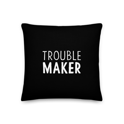 18×18 Trouble Maker (Funny) Square Premium Pillow by Design Express