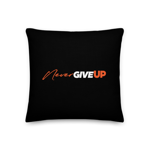 18″×18″ Never Give Up (Motivation) Premium Pillow by Design Express