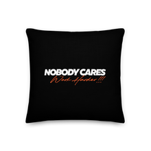 18″×18″ Nobody Cares, Work Harder (Motivation) Premium Pillow by Design Express