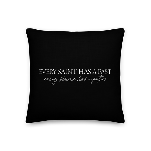 18″×18″ Every saint has a past (Quotes) Premium Pillow by Design Express