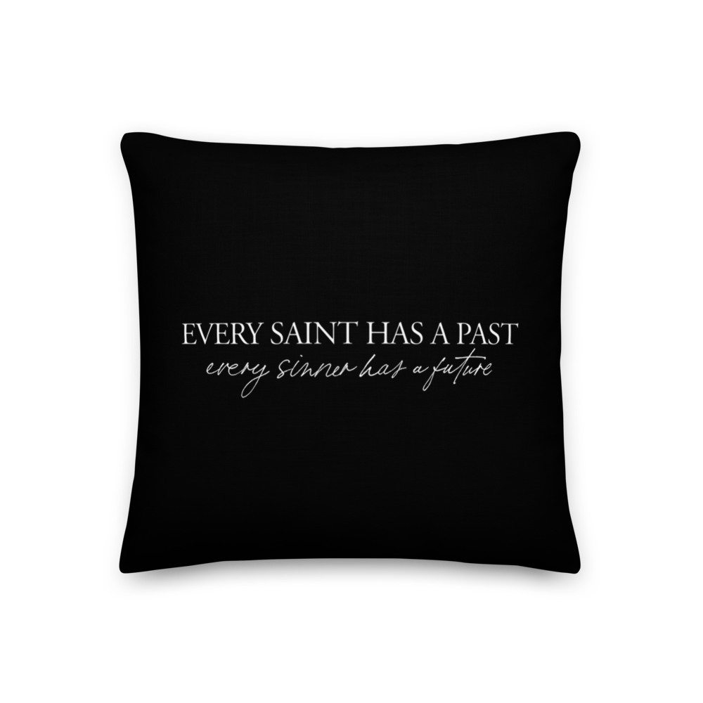 18″×18″ Every saint has a past (Quotes) Premium Pillow by Design Express