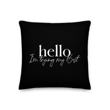 18″×18″ Hello, I'm trying the best (motivation) Premium Pillow by Design Express