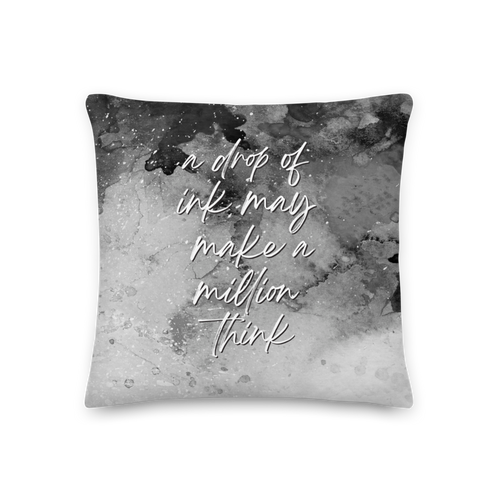 18″×18″ a drop of ink may make a million think Premium Pillow by Design Express