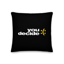 18″×18″ You Decide (Smile-Sullen) Premium Pillow by Design Express