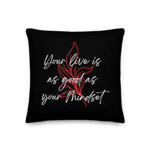18″×18″ Your life is as good as your mindset Square Premium Pillow by Design Express