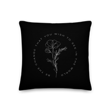 18″×18″ Be the change that you wish to see in the world Black Premium Pillow by Design Express