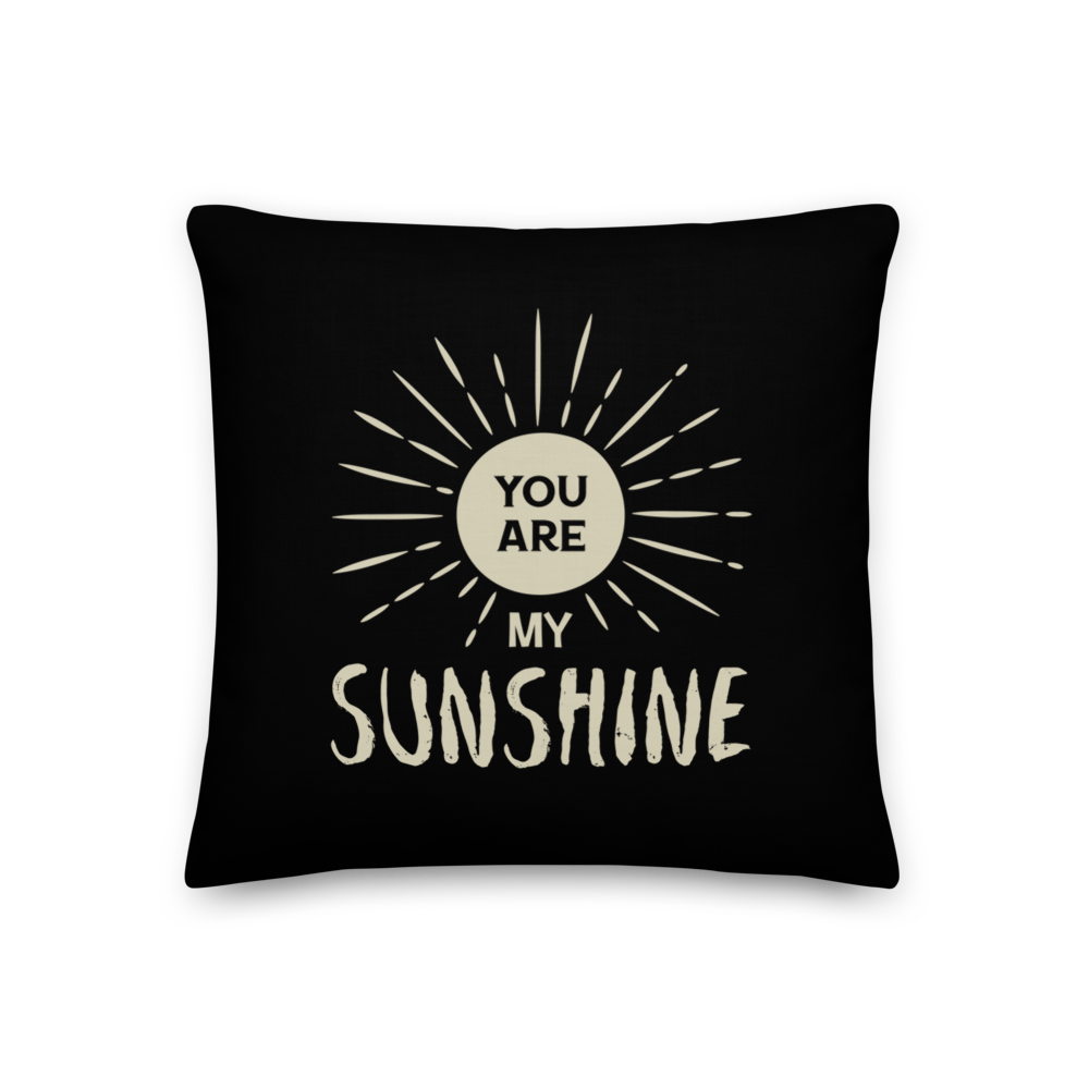 18″×18″ You are my Sunshine Premium Square Pillow by Design Express