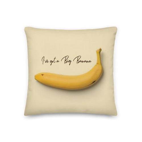 18″×18″ I've got a big banana Premium Pillow by Design Express