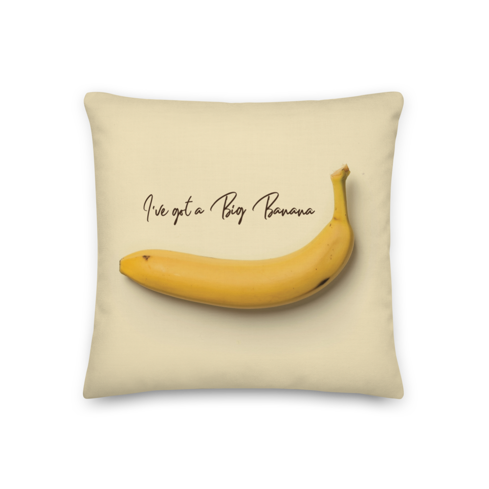 18″×18″ I've got a big banana Premium Pillow by Design Express