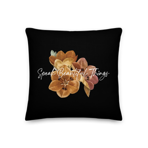 18″×18″ Speak Beautiful Things Premium Pillow by Design Express