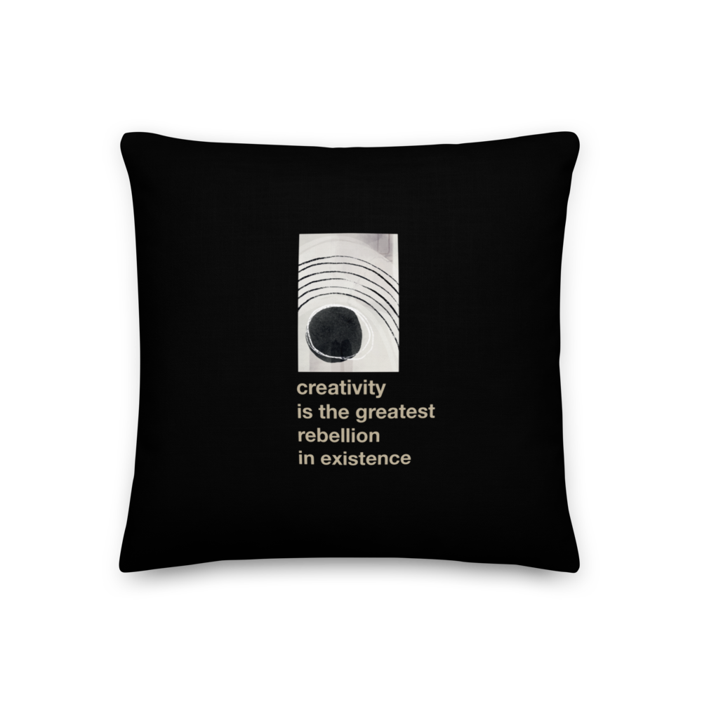 18″×18″ Creativity is the greatest rebellion in existence Premium Square Pillow by Design Express