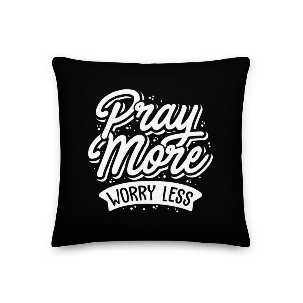 18″×18″ Pray More Worry Less Premium Pillow by Design Express