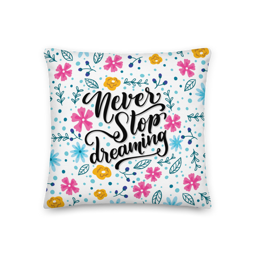 18″×18″ Never Stop Dreaming Premium Pillow by Design Express