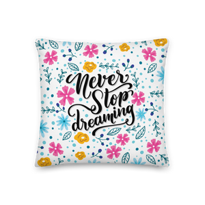 18″×18″ Never Stop Dreaming Premium Pillow by Design Express