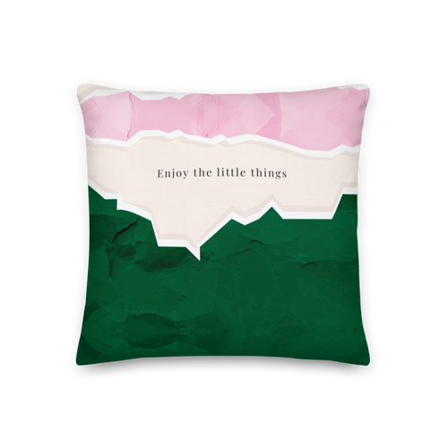 18″×18″ Enjoy the little things Premium Pillow by Design Express