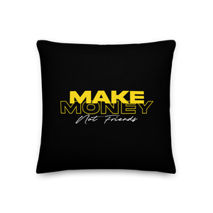 18″×18″ Make Money Not Friends Typography Premium Pillow by Design Express