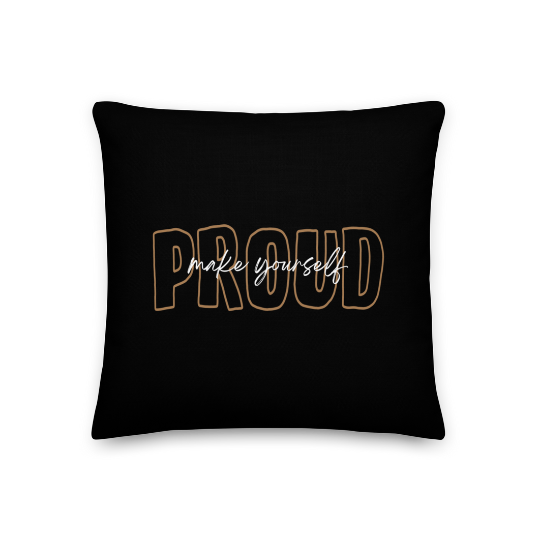 18″×18″ Make Yourself Proud Premium Pillow by Design Express