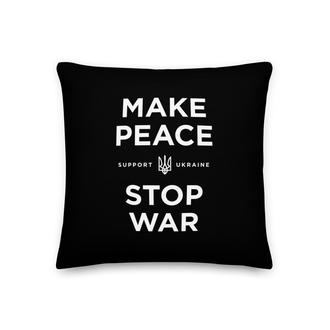 18″×18″ Make Peace Stop War (Support Ukraine) Black Premium Pillow by Design Express