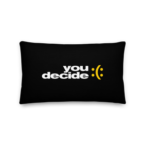 20″×12″ You Decide (Smile-Sullen) Premium Pillow by Design Express