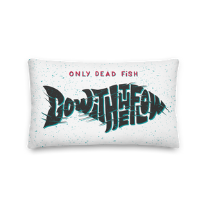 20″×12″ Only Dead Fish Go with the Flow Premium Pillow by Design Express