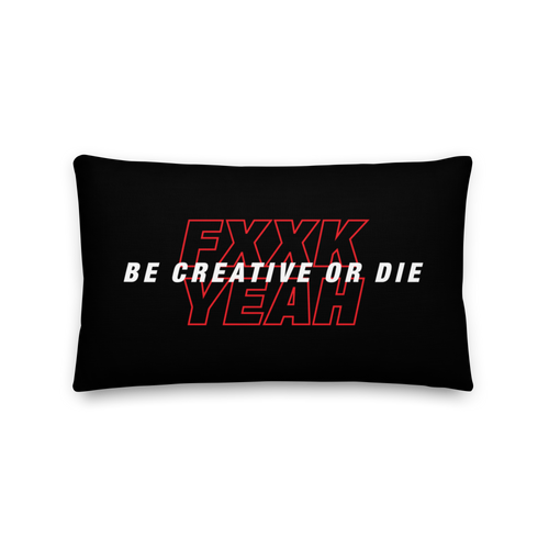 20″×12″ Be Creative or Die Premium Pillow by Design Express