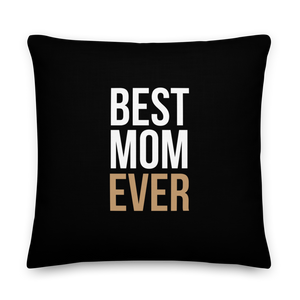 Best Mom Ever (Funny Mother Day) Square Premium Pillow by Design Express