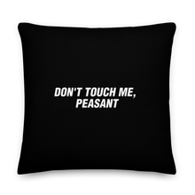 Don't Touch Me, Peasant Funny Square Premium Pillow by Design Express