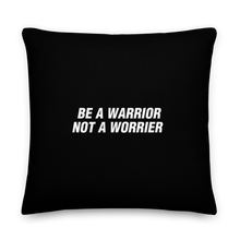 Be a Warrior, Not a Worrier Funny Square Premium Pillow by Design Express