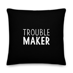 22×22 Trouble Maker (Funny) Square Premium Pillow by Design Express