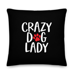 22×22 Crazy Dog Lady (Dog lover) Funny Square Premium Pillow by Design Express