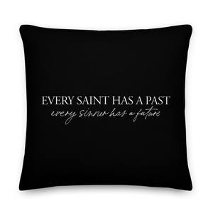 22″×22″ Every saint has a past (Quotes) Premium Pillow by Design Express